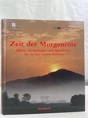 Zeit der Morgenröte; Handbuch. Reiss-Engelhorn-Museen: Publikationen der Reiss-Engelhorn-Museen ;...