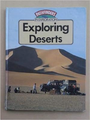 Seller image for Exploring Deserts - Pathfinders in Exploration for sale by WeBuyBooks