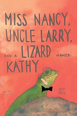 Seller image for Miss Nancy, Uncle Larry, and a Lizard named Kathy for sale by moluna