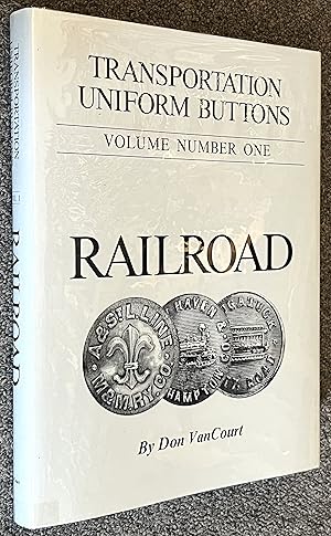 Imagen del vendedor de Transportation Uniform Buttons, Volume I : Railroads a la venta por DogStar Books