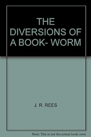 Seller image for THE DIVERSIONS OF A BOOK- WORM for sale by WeBuyBooks
