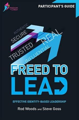 Image du vendeur pour Freed to Lead (Workbook, Single): Effective Identity-Based Leadership (Freedom in Christ Course) mis en vente par WeBuyBooks