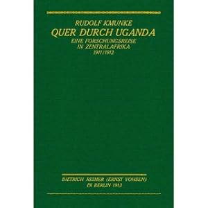 Immagine del venditore per Quer durch Uganda - Eine Forschungsreise in Zentralafrika 1911 / 1912 venduto da Versandantiquariat Nussbaum