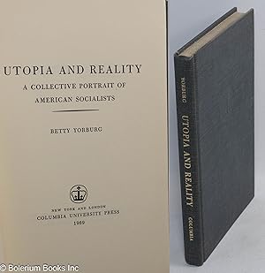 Image du vendeur pour Utopia and reality: a collective portrait of American socialists mis en vente par Bolerium Books Inc.