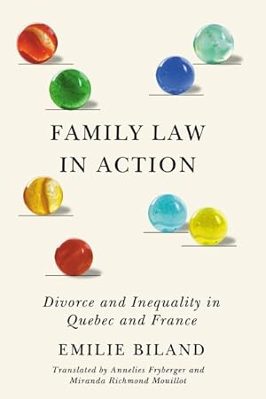 Bild des Verkufers fr Family Law in Action : Divorce and Inequality in Quebec and France zum Verkauf von GreatBookPrices