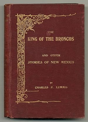 Bild des Verkufers fr The King of the Broncos and Other Stories of New Mexico zum Verkauf von Between the Covers-Rare Books, Inc. ABAA