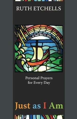 Bild des Verkufers fr Just as I Am: Personal Prayers for Every Day zum Verkauf von WeBuyBooks