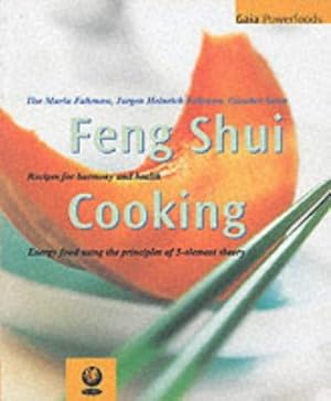 Imagen del vendedor de The Feng Shui Cooking: Recipes for Harmony and Health (Gaia Powerfoods) a la venta por WeBuyBooks