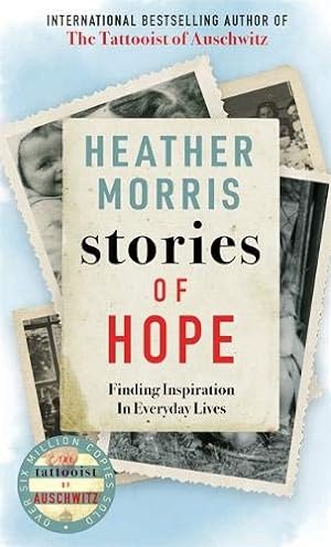 Image du vendeur pour Stories of Hope: From the bestselling author of The Tattooist of Auschwitz mis en vente par WeBuyBooks