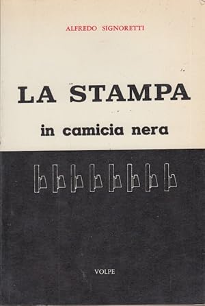 Imagen del vendedor de La Stampa in camicia nera a la venta por Arca dei libri di Lorenzo Casi