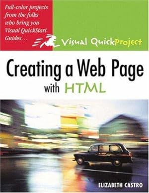 Bild des Verkufers fr Creating a Web Page with HTML: Visual QuickProject Guide (Visual QuickProject Series) zum Verkauf von WeBuyBooks