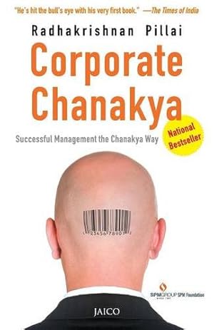 Image du vendeur pour Corporate Chanakya: Successful Management the Chanakya Way by Radhakrishnan Pillai [Paperback ] mis en vente par booksXpress