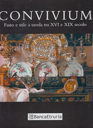 Imagen del vendedor de Convivium Fasto e stile a tavola tra XVI e XIX secolo a la venta por Arca dei libri di Lorenzo Casi