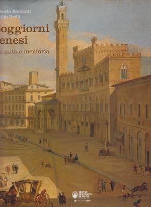 Image du vendeur pour Soggiorni senesi tra mito e memoria mis en vente par Arca dei libri di Lorenzo Casi