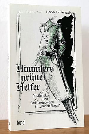 Bild des Verkufers fr Himmlers grne Helfer. Die Schutz- und Ordnungspolizei im "Dritten Reich" zum Verkauf von AMSELBEIN - Antiquariat und Neubuch