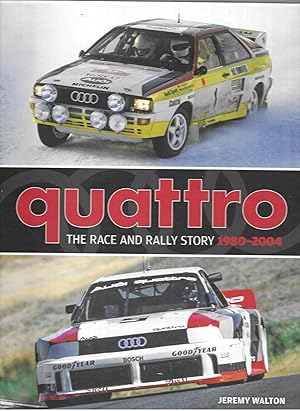 Imagen del vendedor de Quattro: The Race and Rally Story 1980-2004 a la venta por Allen Williams Books