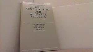 Bild des Verkufers fr Die Aussenpolitik der Weimarer Republik. (Enzyklopdie Deutscher Geschichte Band 53). zum Verkauf von Antiquariat Uwe Berg