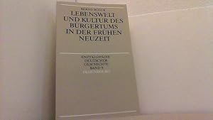 Bild des Verkufers fr Lebenswelt und Kultur des Brgertums in der Frhen Neuzeit. (Enzyklopdie Deutscher Geschichte Band 9). zum Verkauf von Antiquariat Uwe Berg