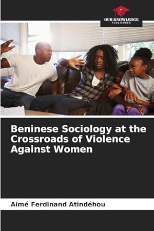 Bild des Verkufers fr Beninese Sociology at the Crossroads of Violence Against Women zum Verkauf von moluna