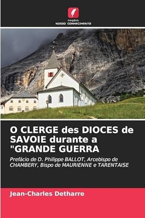 Seller image for O CLERGE des DIOCES de SAVOIE durante a GRANDE GUERRA for sale by moluna