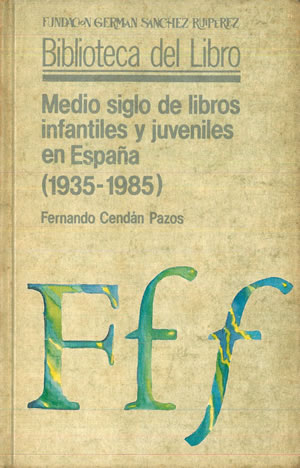 Imagen del vendedor de MEDIO SIGLO DE LIBROS INFANTILES Y JUVENILES EN ESPAA (1935-1985) . a la venta por Librera Anticuaria Galgo