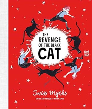 Seller image for The Revenge of the Black Cat: Swiss Myths for sale by WeBuyBooks