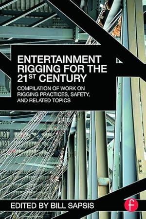 Bild des Verkufers fr Entertainment Rigging for the 21st Century : Compilation of Work on Rigging Practices, Safety, and Related Topics zum Verkauf von AHA-BUCH GmbH