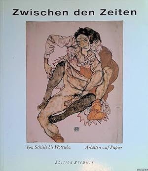 Seller image for Zwischen den Zeiten: Kunst in sterreich 1908 bis 1938: Von Schiele bis Wotruba - Arbeiten auf Papier for sale by Klondyke