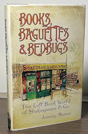 Image du vendeur pour Books, Baguettes & Bedbugs _ The Left Bank World of Shakespeare & Co mis en vente par San Francisco Book Company