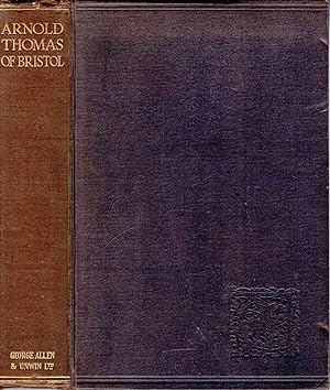 Bild des Verkufers fr Arnold Thomas of Bristol : Colected Papers and Addresses with A Memoir zum Verkauf von Pendleburys - the bookshop in the hills