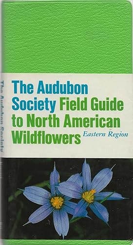 Bild des Verkufers fr The Audubon Field Guide to North American Wildflowers Eastern Region zum Verkauf von AcornBooksNH