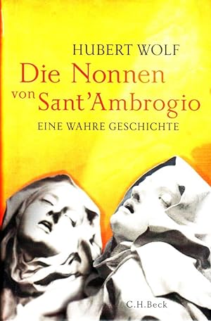Bild des Verkäufers für Die Nonnen von Sant'Ambrogio Eine wahre Geschichte zum Verkauf von Flügel & Sohn GmbH