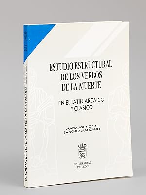 Estudio estructural de los verbos de la muerte en el latin arcaico y clasico