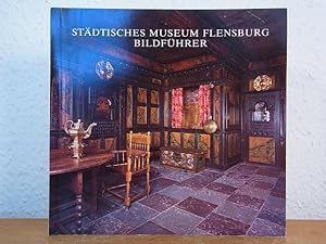 Seller image for Stdtisches Museum Flensburg. Bildfhrer for sale by Antiquariat Weber