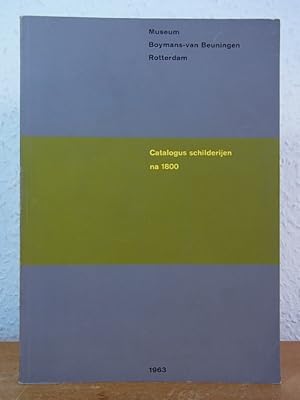 Image du vendeur pour Museum Boymans-van Beuningen Rotterdam. Catalogus schilderijen na 1800 [nederlandse editie] mis en vente par Antiquariat Weber