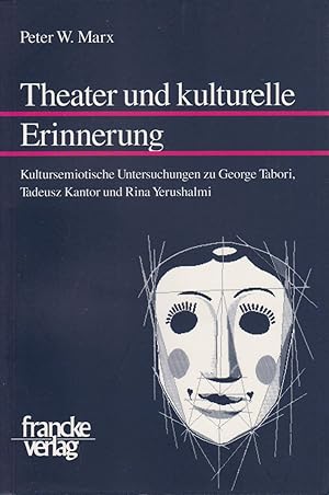 Seller image for Theater und kulturelle Erinnerung. Kultursemiotische Untersuchungen zu George Tabori, Tadeusz Kantor und Rina Yerushalmi. for sale by Antiquariat Schwarz & Grmling GbR