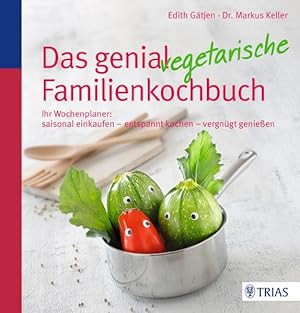 Image du vendeur pour Das genial vegetarische Familienkochbuch. Ihr Wochenplaner: saisonal einkaufen - entspannt kochen - vergngt genieen mis en vente par primatexxt Buchversand