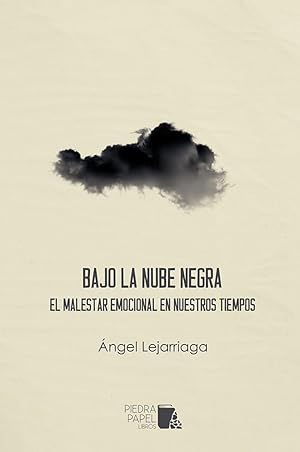 Image du vendeur pour Bajo la nube negra. El malestar emocional en nuestros tiempos. mis en vente par ARREBATO LIBROS