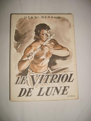 Image du vendeur pour Le vitriol de lune. mis en vente par Librairie La Perle Rare