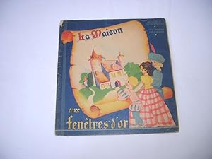 Bild des Verkufers fr La maison aux fentres d'or. zum Verkauf von Librairie La Perle Rare