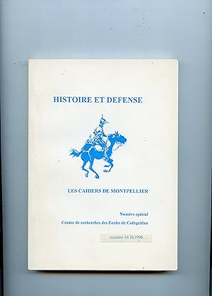 LES CAHIERS DE MONTPELLIER . HISTOIRE ET DÉFENSE . Année 1996 . Numéro spécial 34 II . 1996