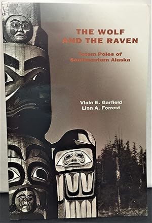 Image du vendeur pour The Wolf and the Raven Totem poles of Southeastern Alaska mis en vente par Philosopher's Stone Books