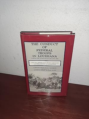 Seller image for Conduct of Federal Troops in Louisiana During the Invasions of 1863 and 1864 for sale by AwardWinningBooks