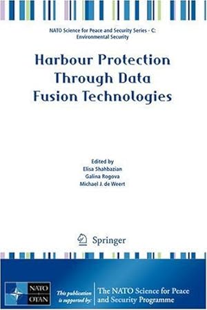 Immagine del venditore per Harbour Protection Through Data Fusion Technologies (NATO Science for Peace and Security Series C: Environmental Security) [Hardcover ] venduto da booksXpress