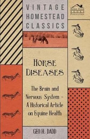 Bild des Verkufers fr Horse Diseases - The Brain and Nervous System - A Historical Article on Equine Health [Soft Cover ] zum Verkauf von booksXpress