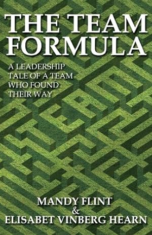 Seller image for The Team Formula - A Leadership Tale of a Team Who Found Their Way by Flint, Mandy, Hearn, Elisabet Vinberg [Paperback ] for sale by booksXpress