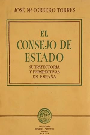 EL CONSEJO DE ESTADO: SU TRAYECTORIA Y PERSPECTIVAS EN ESPAÑA.