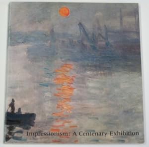 Seller image for Impressionism: A Centenary Exhibition, The Metropolitan Museum of Art, December 12, 1974 - February 10, 1975 for sale by Reflection Publications