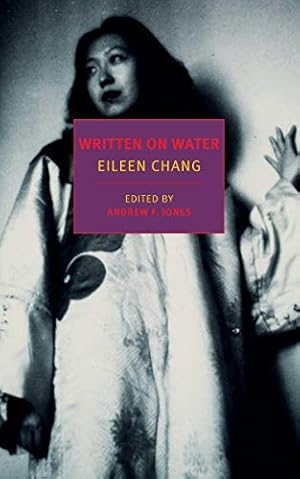 Image du vendeur pour Written on Water (New York Review Books Classics) by Chang, Eileen [Paperback ] mis en vente par booksXpress