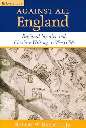 Image du vendeur pour Against All England : Regional Identity and Cheshire Writing, 1195-1656 mis en vente par GreatBookPrices